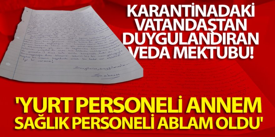 Karantinadaki vatandaştan duygulandıran veda mektubu