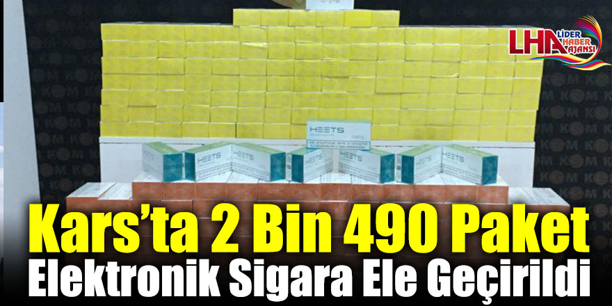 Kars’ta 2 Bin 490 Paket Elektronik Sigara Ele Geçirildi
