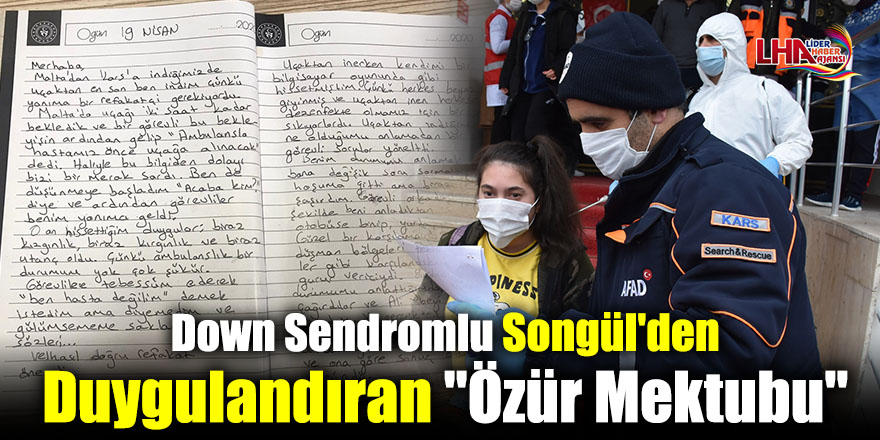 Yurtta Karantinaya Alınan Down Sendromlu Songül'den Duygulandıran "Özür Mektubu"