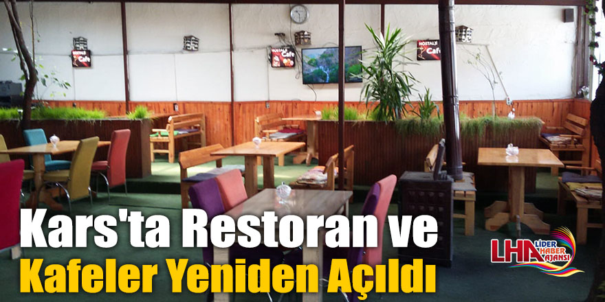 Kars'ta Restoran ve Kafeler Yeniden Açıldı