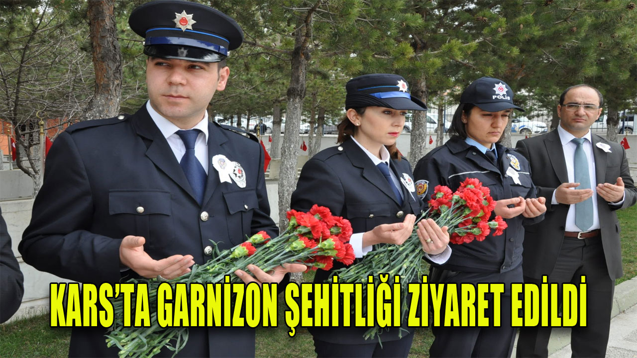 KARS'TA GARNİZON ŞEHİTLİĞİ ZİYARET EDİLDİ