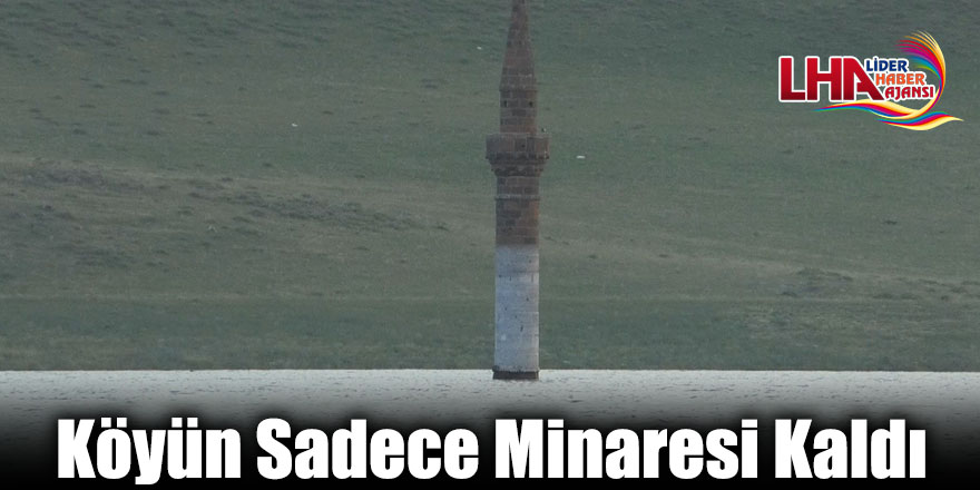 Köyün Sadece Minaresi Kaldı
