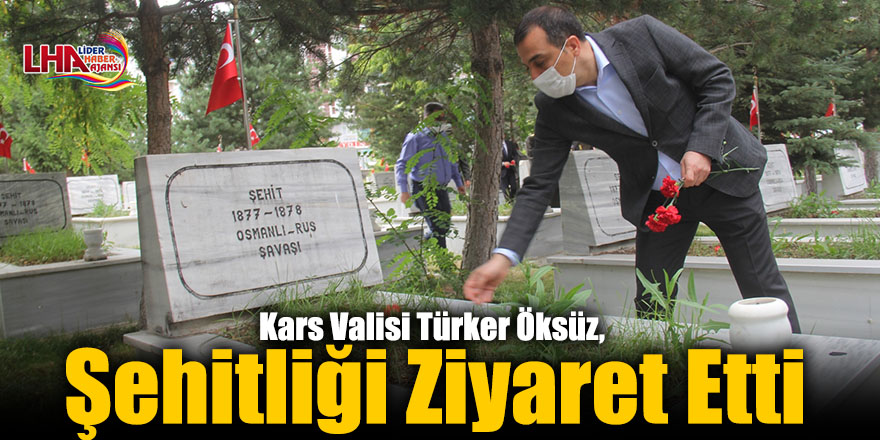 Kars Valisi Türker Öksüz, Şehitliği Ziyaret Etti