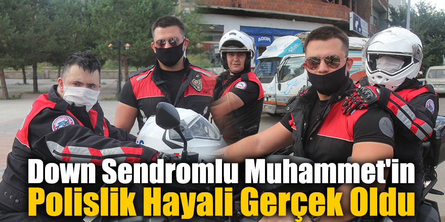 Down Sendromlu Muhammet'in  Polislik Hayali Gerçek Oldu