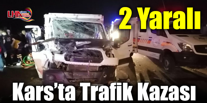 Kars’ta Trafik Kazası: 2 Yaralı