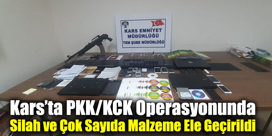 Kars’ta PKK/KCK Operasyonunda Silah ve Çok Sayıda Malzeme Ele Geçirildi