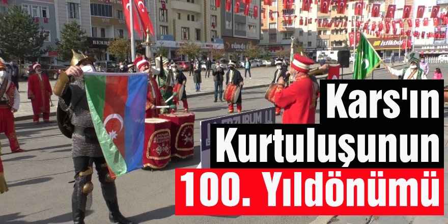 Kars'ın Kurtuluşunun 100. Yıldönümü