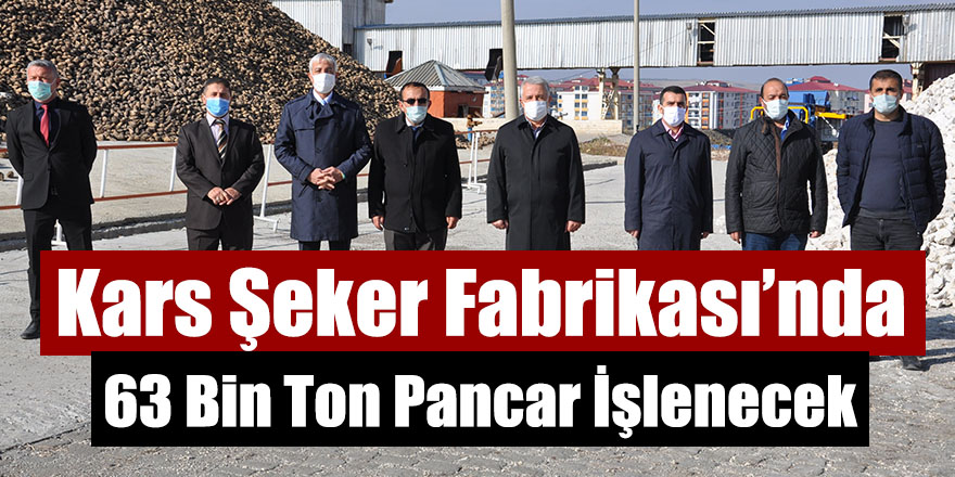 Kars Şeker Fabrikası’nda 63 Ton Pancar İşlenecek