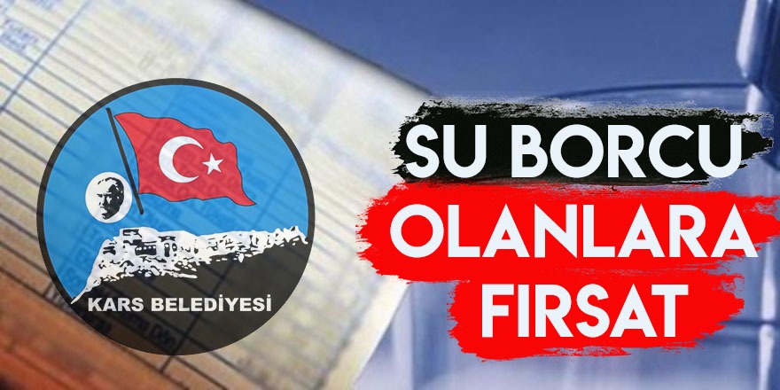 Kars Belediyesi’nde Su Borcu Olanlara Fırsat