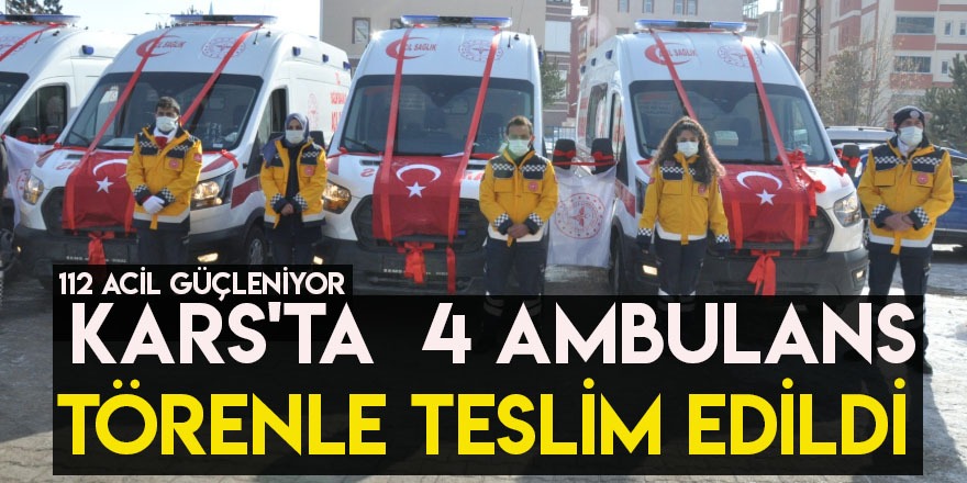 Kars'ta  4 Ambulans Törenle Teslim Edildi