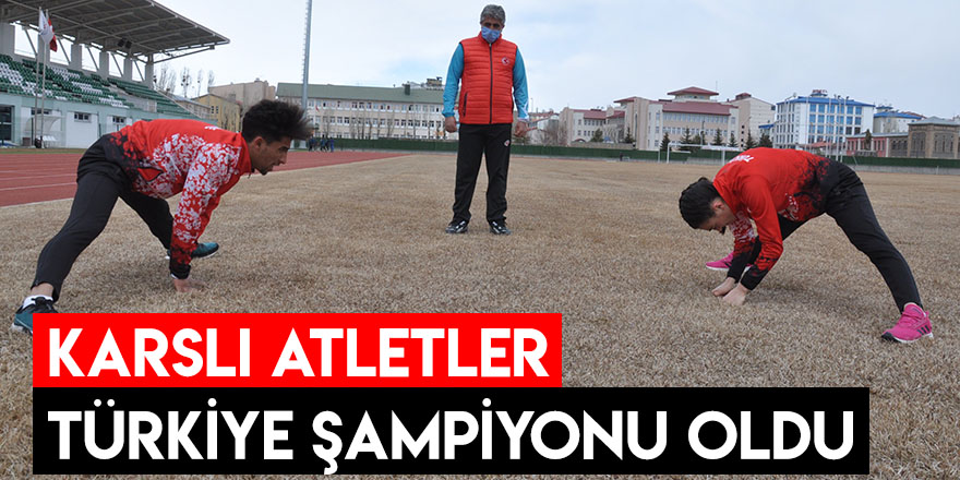Karslı Atletler Türkiye Şampiyonu Oldu