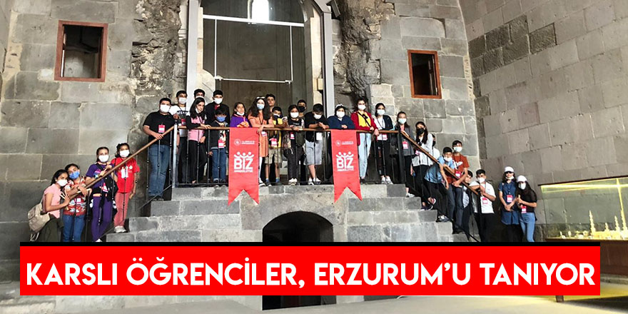 Karslı Öğrenciler, Erzurum’u Tanıyor