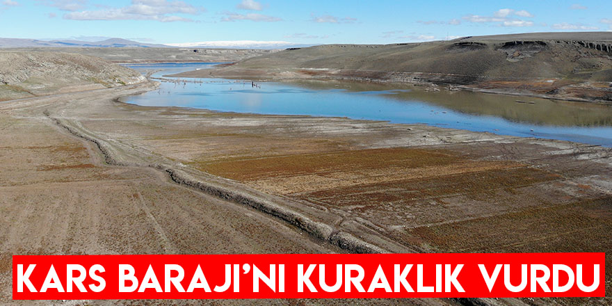 Kars Barajı’nı Kuraklık Vurdu