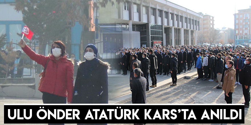 Ulu Önder Atatürk Kars’ta Anıldı
