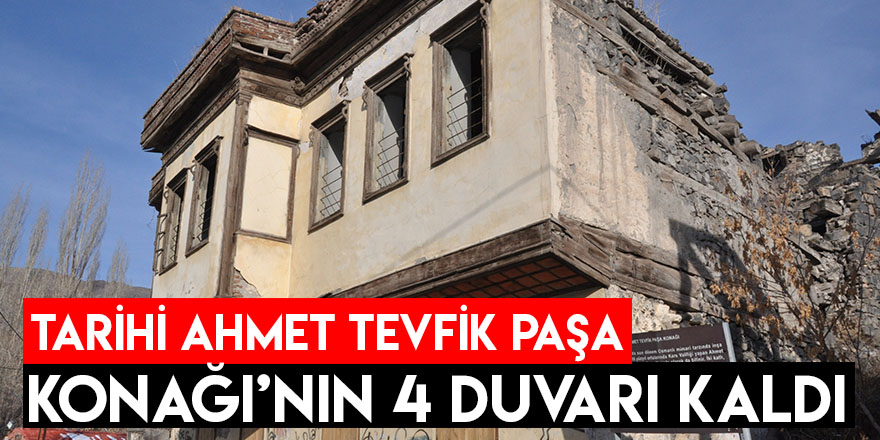 Tarihi Ahmet Tevfik Paşa Konağı’nın 4 Duvarı Kaldı