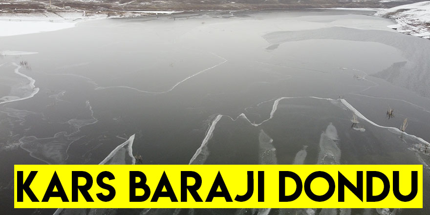 Kars Barajı Dondu
