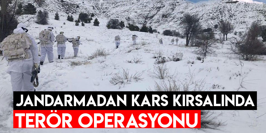 Jandarmadan Kars Kırsalında Terör Operasyonu
