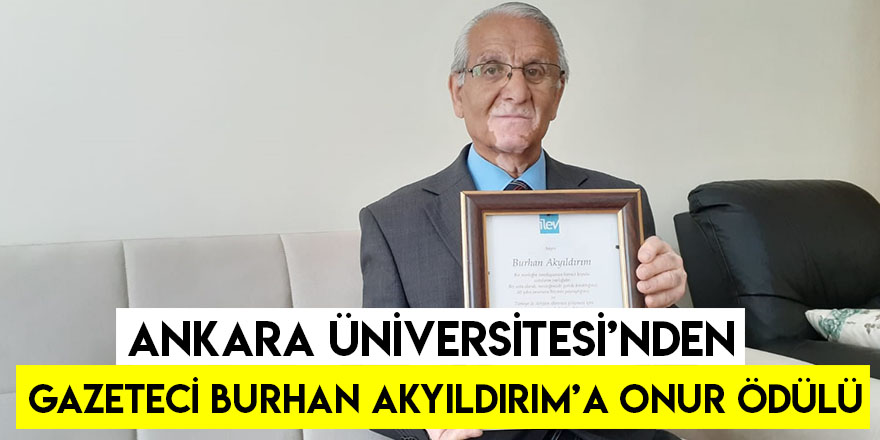 Ankara Üniversitesi’nden Gazeteci Burhan Akyıldırım’a Onur Ödülü