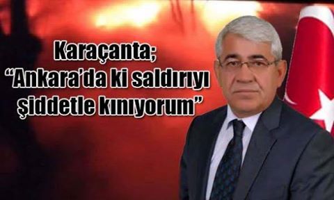 Karaçanta, "Ankara'da ki saldırıyı nefretle kınıyorum"