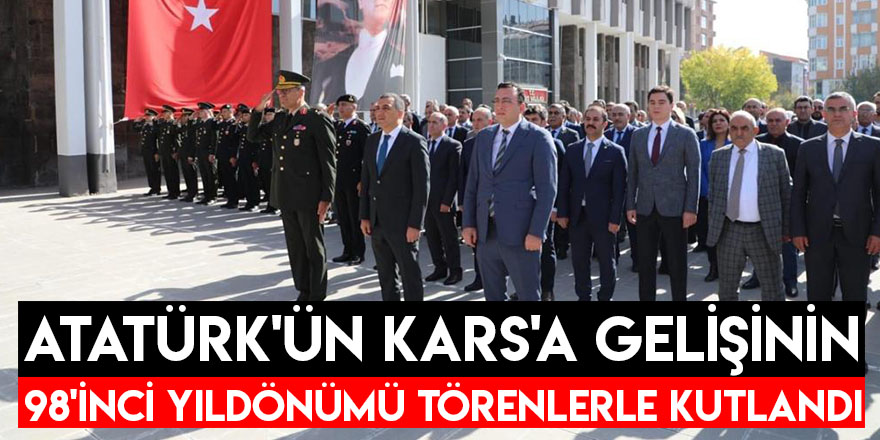 Atatürk'ün Kars'a gelişinin 98'inci yıldönümü törenlerle kutlandı