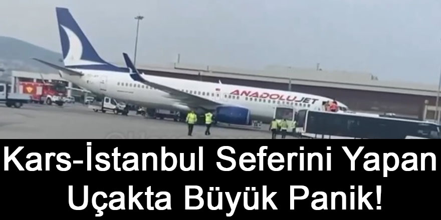 Kars-İstanbul Seferini Yapan Uçakta Büyük Panik!