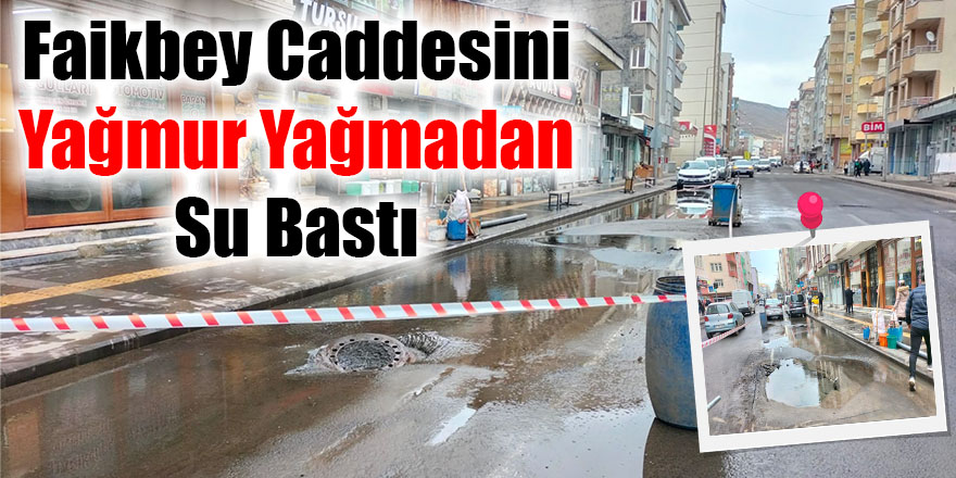 Faikbey Caddesini yağmur yağmadan su bastı