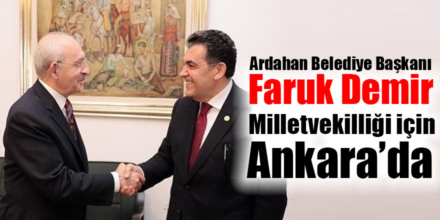 Faruk Demir milletvekilliği için Ankara’da 