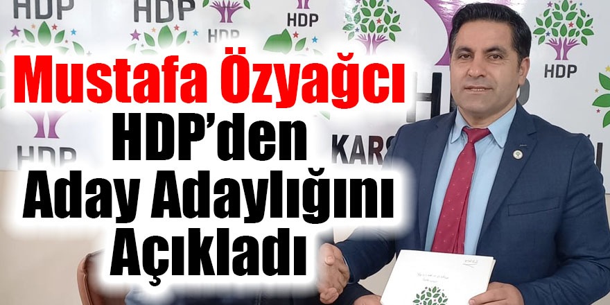 Gazeteci Özyağcı, partisi HDP’den Kars milletvekili aday adayı oldu