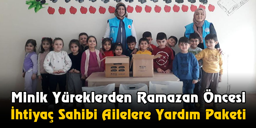 Minik Yüreklerden Ramazan Öncesi İhtiyaç Sahibi Ailelere Yardım Paketi