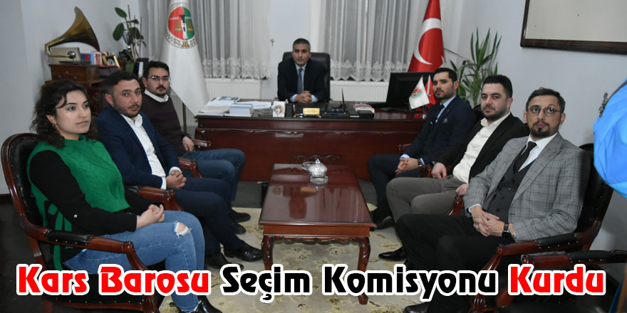 Kars Barosu Seçim Komisyonu Kurdu