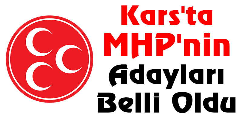 MHP Kars Milletvekili Adayları Belli Oldu