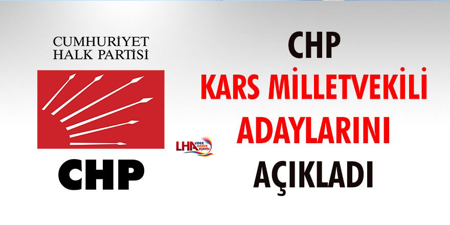 CHP Kars Milletvekili Adayları Belli Oldu