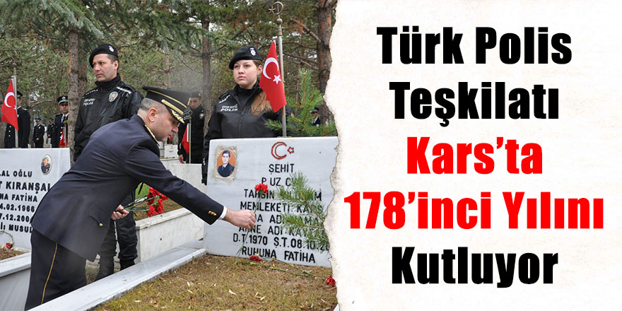 Türk Polis Teşkilatı Kars’ta 178’inci Yılını Kutluyor
