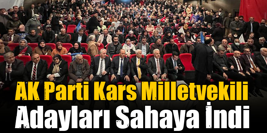 AK Parti Kars Milletvekili Adayları Sahaya İndi