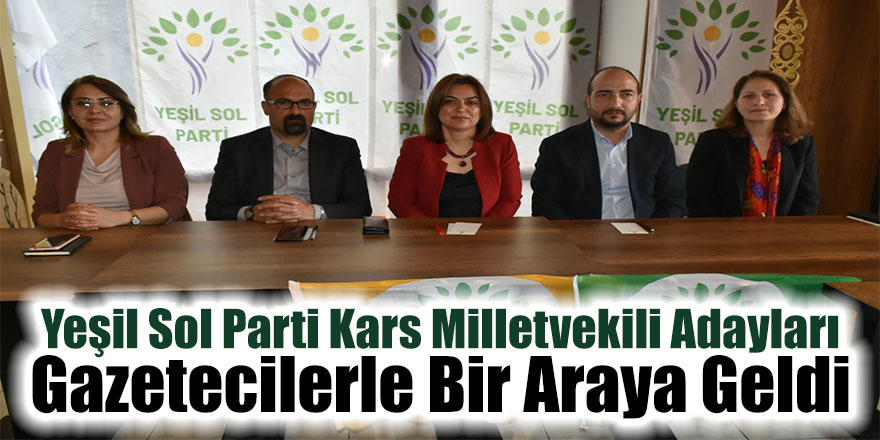 Yeşil Sol Parti Kars milletvekili adayları gazetecilerle bir araya geldi