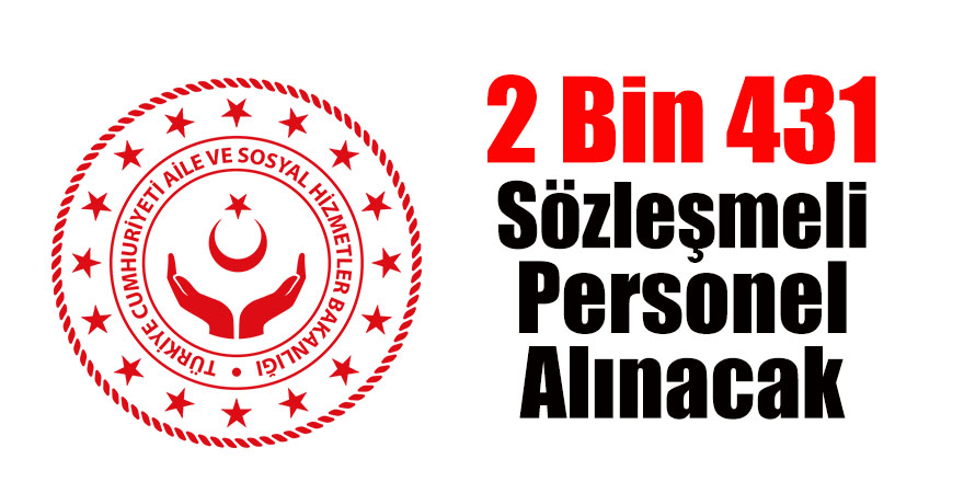 O Kuruma 2 bin 431 Sözleşmeli Personel Alınacak