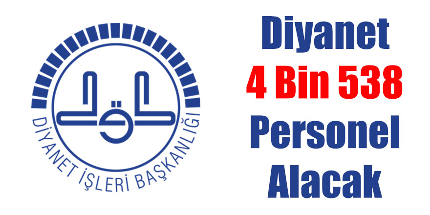 Diyanet 4 bin 538 personel alacak