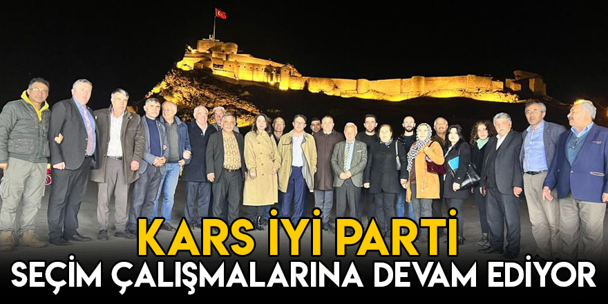 Kars İYİ Parti Seçim Çalışmalarına Devam Ediyor