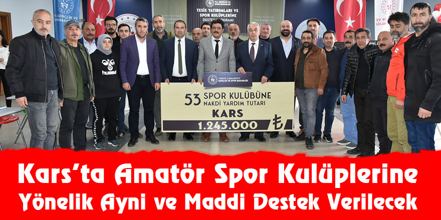 Kars’ta Amatör Spor Kulüplerine Yönelik Ayni ve Maddi Destek Verilecek