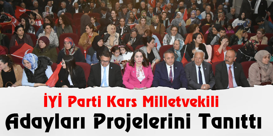 İYİ Parti Kars Milletvekili Adayları Projelerini Tanıttı