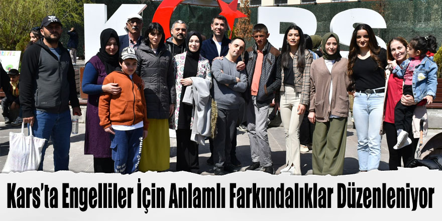 Kars’ta Engelliler İçin Anlamlı Farkındalıklar Düzenleniyor