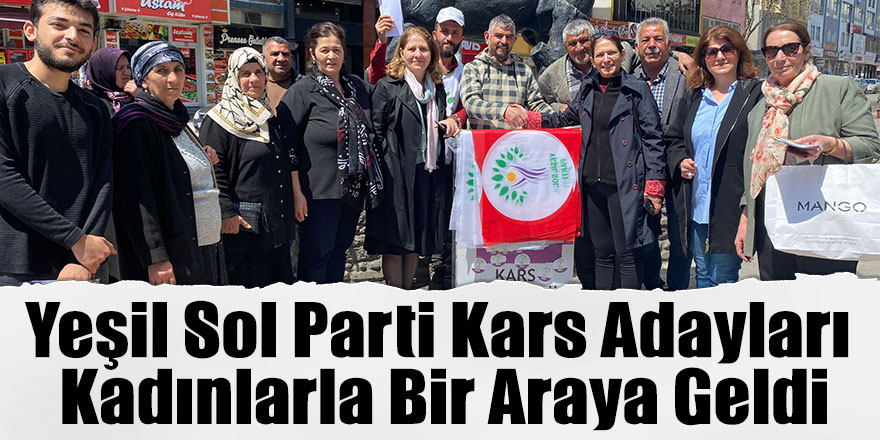 Yeşil Sol Parti Kars Adayları Kadınlarla Bir Araya Geldi