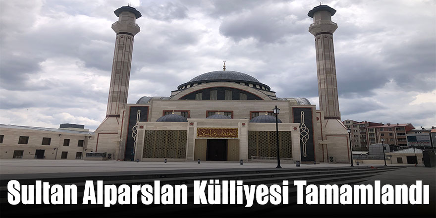 Sultan Alparslan Külliyesi tamamlandı