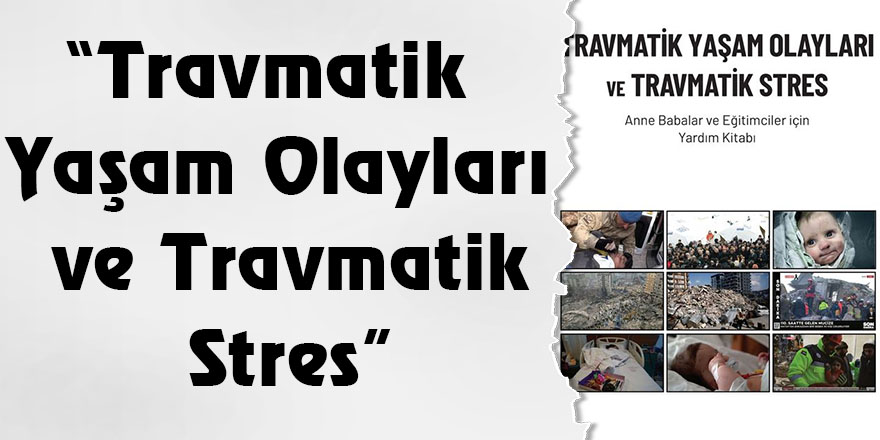 “Travmatik Yaşam Olayları ve Travmatik Stres”