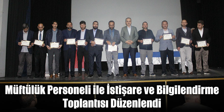 Müftülük Personeli ile İstişare ve Bilgilendirme Toplantısı düzenlendi