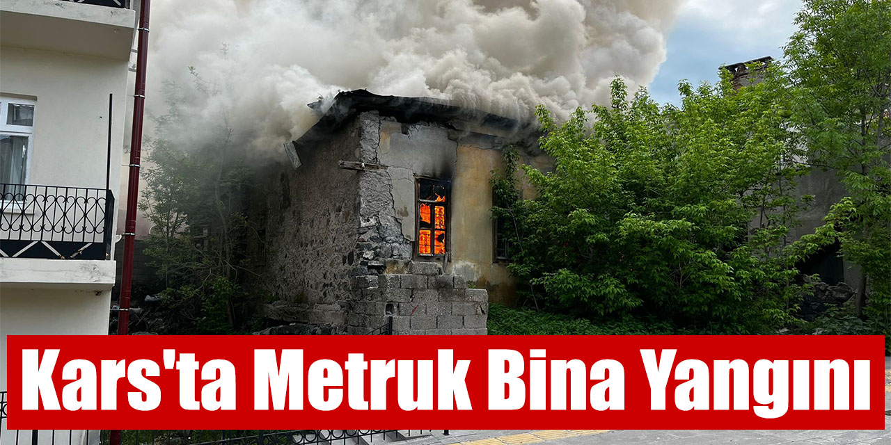 Kars'ta metruk bina yangını