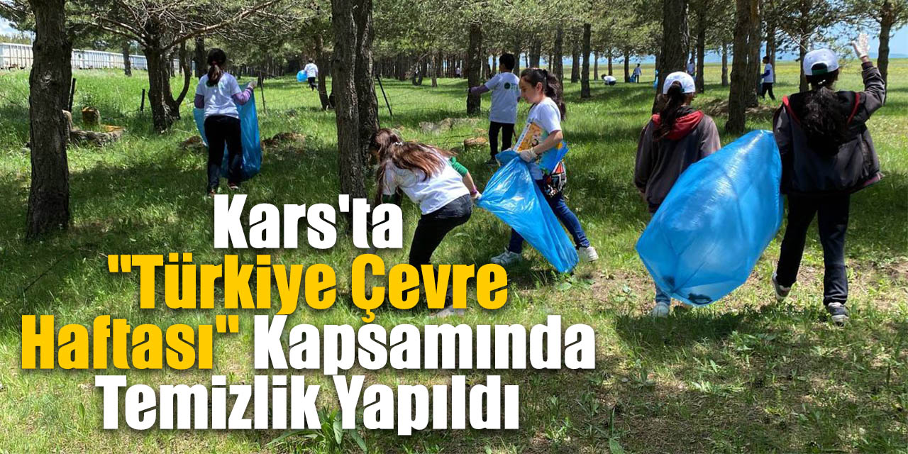 Kars'ta "Türkiye Çevre Haftası" kapsamında temizlik yapıldı