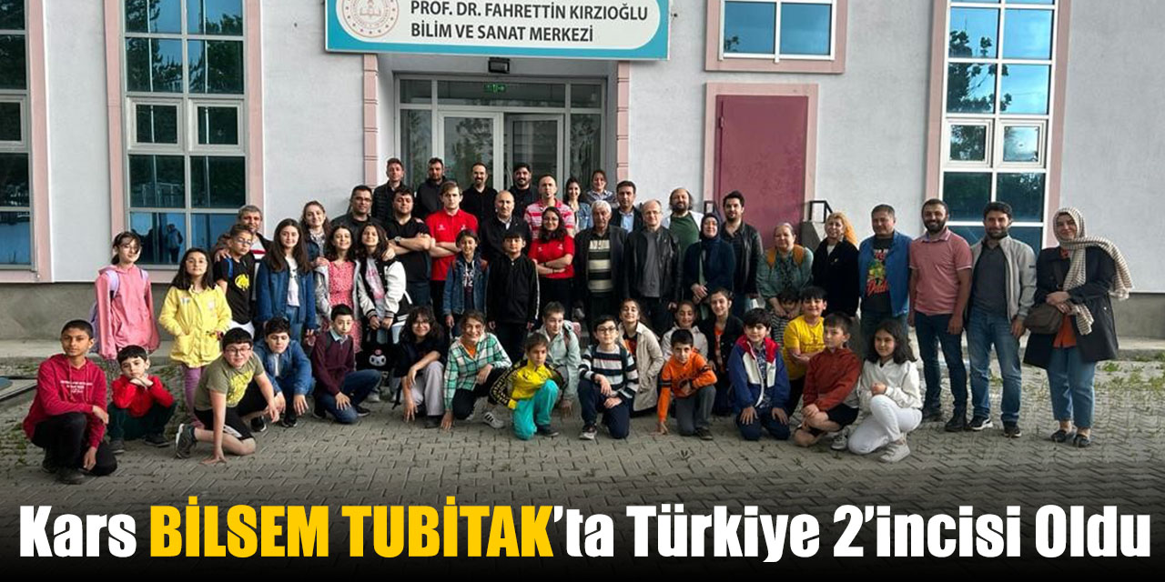 Kars BİLSEM TUBİTAK’ta Türkiye 2’incisi oldu