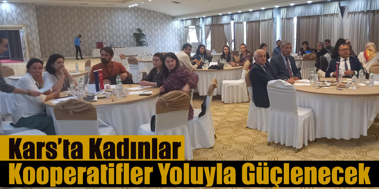 Kars’ta Kadınlar Kooperatifler Yoluyla Güçlenecek