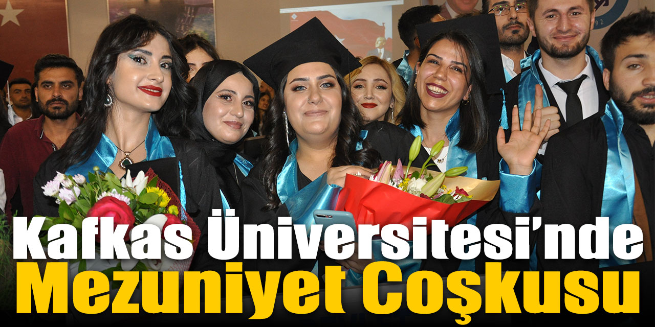 Kafkas Üniversitesi’nde mezuniyet coşkusu